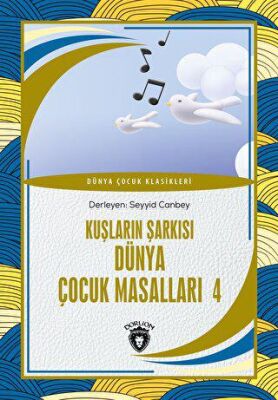 Kuşların Şarkısı Dünya Çocuk Masalları 4 - 1