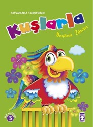 Kuşlarla Boyama Zamanı - Hayvanlarla Tanışıyorum - Timaş Çocuk