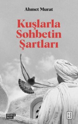 Kuşlarla Sohbetin Şartları - 1
