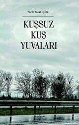 Kuşsuz Kuş Yuvaları - Akademisyen Kitabevi