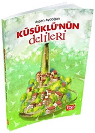 Küsüklü`nün Delileri - Top Yayıncılık