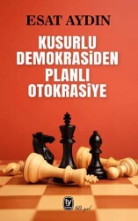 Kusurlu Demokrasiden Planlı Otokrasiye - Tekin Yayınevi