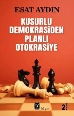 Kusurlu Demokrasiden Planlı Otokrasiye - 1