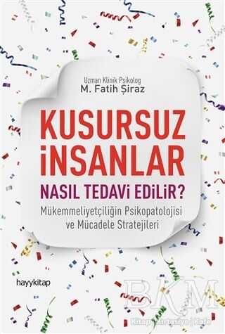 Kusursuz İnsanlar Nasıl Tedavi Edilir? - Hayykitap