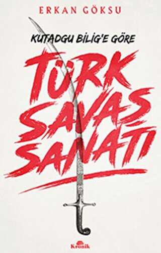 Kutadgu Bilig`e Göre Türk Savaş Sanatı - Kronik Kitap