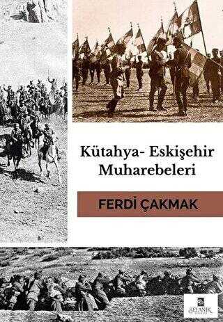 Kütahya-Eskişehir Muharebeleri - Selanik Yayınevi