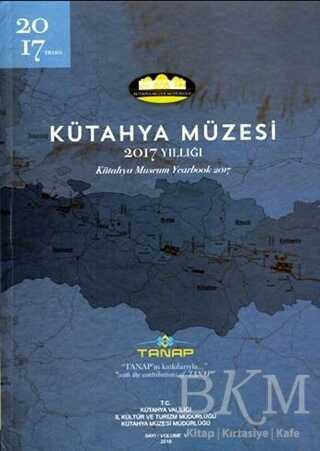 Kütahya Müzesi 2017 Yıllığı - Bilgin Kültür Sanat Yayınları