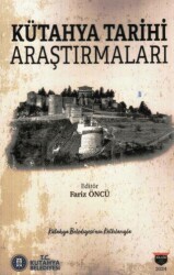 Kütahya Tarihi Araştırmaları - Bilgin Kültür Sanat Yayınları
