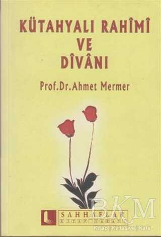 Kütahyalı Rahimi ve Divanı - Sahhaflar Kitap Sarayı