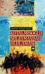 Kutalmışoğlu Süleymanşah Ululaması - Ötüken Neşriyat