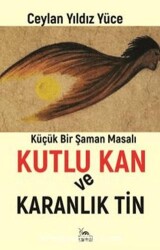 Kutlu Kan ve Karanlık Tin - Sarmal Kitabevi