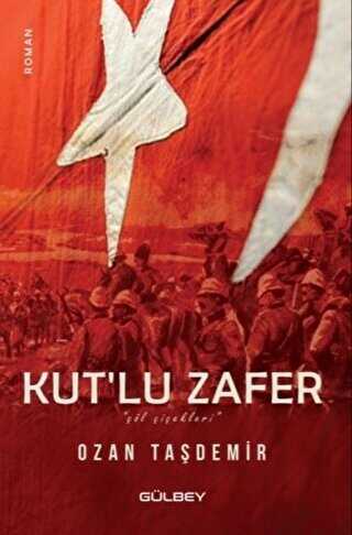 Kut`lu Zafer - Çöl Çiçekleri - Gülbey Yayınları
