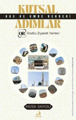 Kutsal Adımlar Hac ve Umre Rehberi - 1