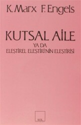 Kutsal Aile ya da Eleştirel Eleştirinin Eleştirisi - Sol ve Onur Yayınları