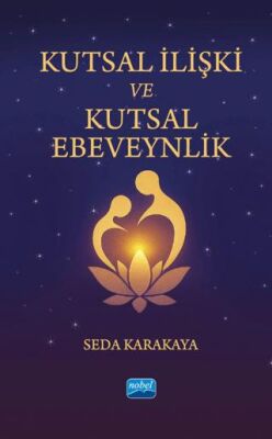 Kutsal İlişki ve Kutsal Ebeveynlik - 1