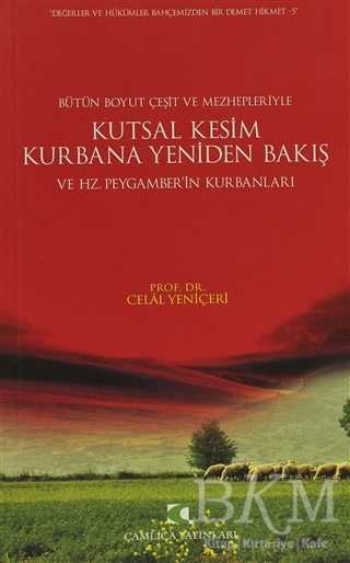 Kutsal Kesim Kurbana Yeniden Bakış ve Hz. Peygamber’in Kurbanları - Çamlıca Yayınları