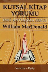 Kutsal Kitap Yorumu Eski Antlaşma Serisi Cilt:1 Yaratılış - Eyüp - Yeni Yaşam Yayınları