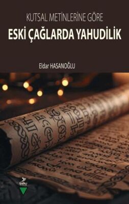 Kutsal Metinlere Göre Eski Çağlarda Yahudilik - 1