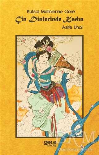 Kutsal Metinlerine Göre Çin Dinlerinde Kadın - Gece Kitaplığı