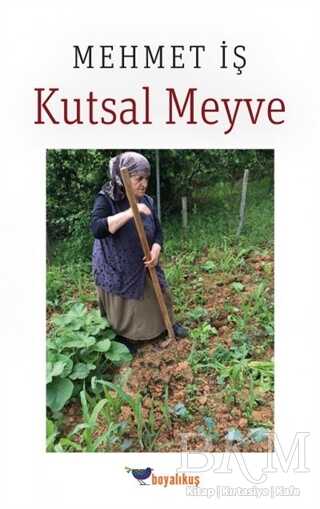 Kutsal Meyve - Boyalıkuş Yayınları