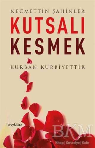 Kutsalı Kesmek - Hayykitap