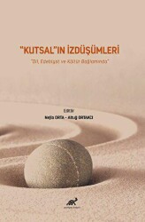 Kutsal`ın İzdüşümleri - Paradigma Akademi Yayınları