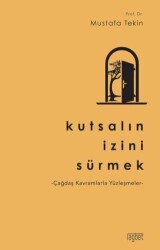 Kutsalın İzini Sürmek - Rağbet Yayınları