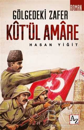 Kut’ül Amare - Gölgedeki Zafer - Az Kitap