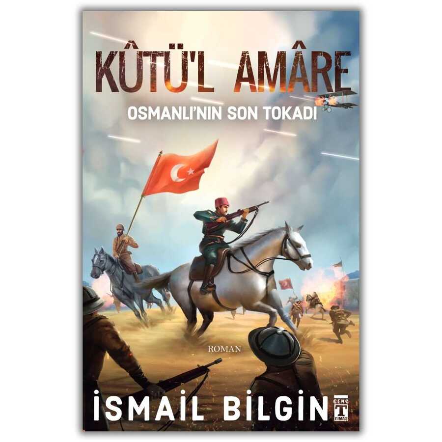 Kutü`l Amare: Osmanlının Son Tokadı - Timaş Yayınları