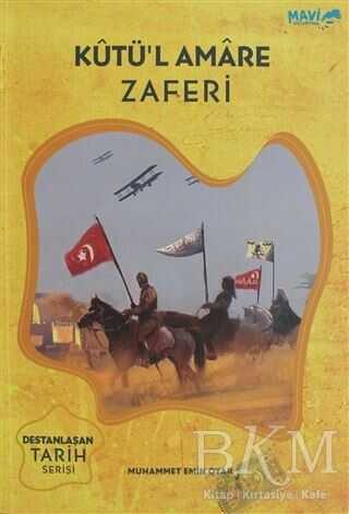 Kutü`l Amare Zaferi - Mavi Uçurtma Yayınları
