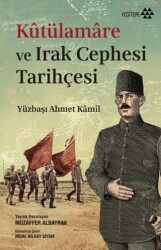 Kutülamare ve Irak Cephesi Tarihçesi - Yeditepe Yayınevi