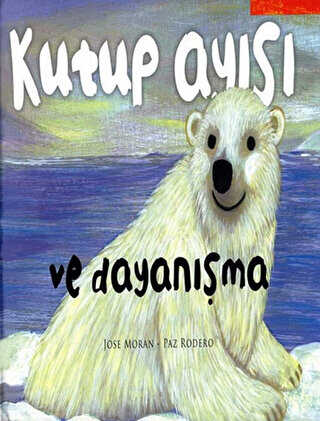 Kutup Ayısı ve Dayanışma - Çiçek Yayıncılık