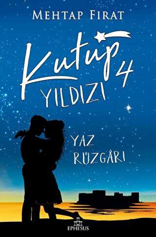Kutup Yıldızı 4: Yaz Rüzgarı - Ephesus Yayınları