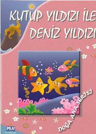 Doğa Ana Serisi - Kutup Yıldızı İle Deniz Yıldızı - Polat Kitapçılık