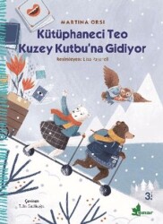 Kütüphaneci Teo Kuzey Kutbu’na Gidiyor - Çınar Yayınları