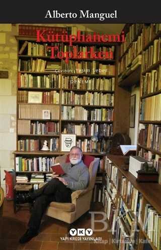 Kütüphanemi Toplarken - Yapı Kredi Yayınları