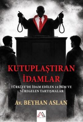 Kutuplaştıran İdamlar - 1