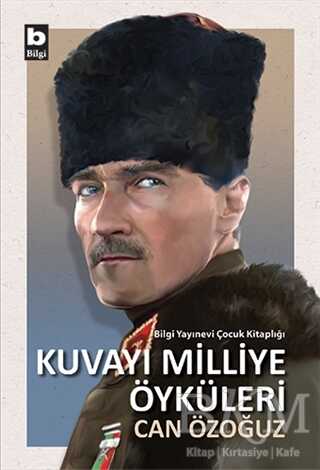Kuvayı Milliye Öyküleri - Bilgi Yayınevi