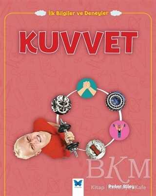 Kuvvet - İlk Bilgiler ve Deneyler - Mavi Kelebek Yayınları