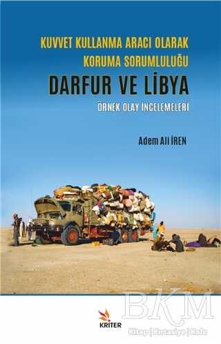 Kuvvet Kullanma Aracı Olarak Koruma Sorumluluğu - Darfur ve Libya - Kriter Yayınları