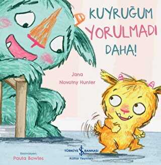 Kuyruğum Yorulmadı Daha! - İş Bankası Kültür Yayınları