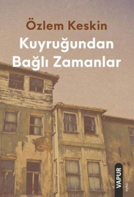 Kuyruğundan Bağlı Zamanlar - 1