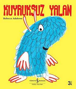 KUYRUKSUZ YALAN - İş Bankası Kültür Yayınları