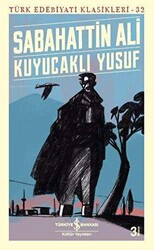 Kuyucaklı Yusuf - Türk Edebiyatı Klasikleri 32 - İş Bankası Kültür Yayınları