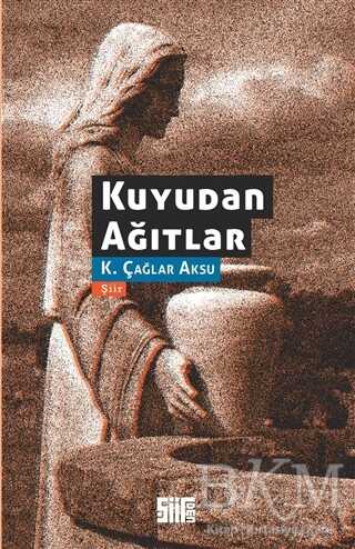 Kuyudan Ağıtlar - Şiirden Yayıncılık