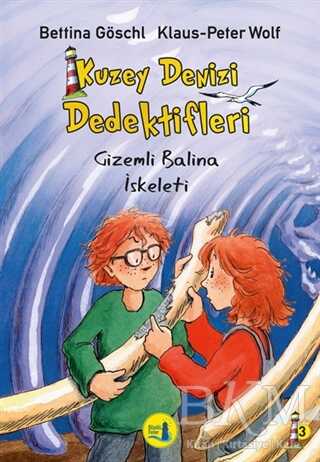 Kuzey Denizi Dedektifleri - Gizemli Balina İskeleti - Büyülü Fener Yayınları