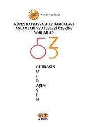 Kuzey Kafkasya Aile Damğaları Anlamları ve Aileleri Üzerine Yorumlar - Zet Yayınları