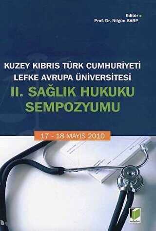 Kuzey Kıbrıs Türk Cumhuriyeti Lefke Avrupa Üniversitesi 2. Sağlık Hukuku Sempozyumu