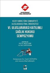Kuzey Kıbrıs Türk Cumhuriyeti Uluslararası Final Üniversitesi VI. Uluslararası Katılımlı Sağlık Huku - Adalet Yayınevi