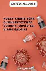 Kuzey Kıbrıs Türk Cumhuriyeti`nde Corona Covid-19 Virüs Salgını - Efe Akademi Yayınları